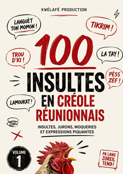 100 insultes en créole réunionnais : Insultes, jurons, moqueries et expressions piquantes