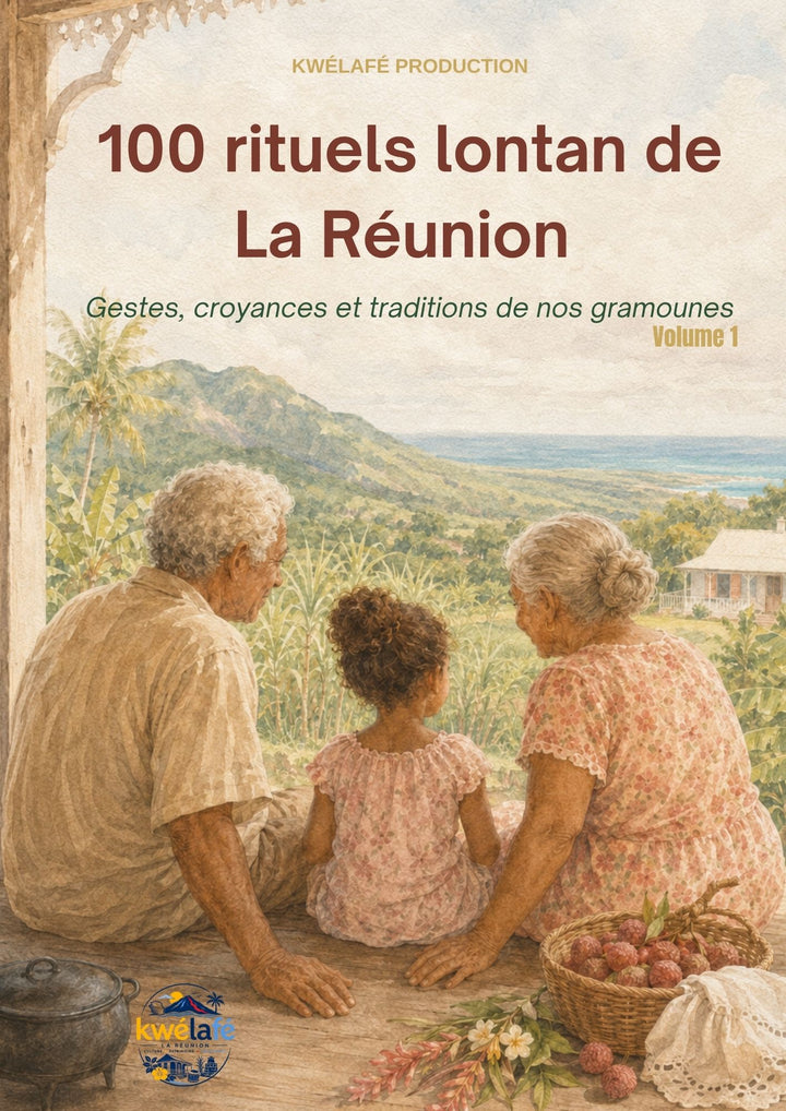 100 rituels lontan de La Réunion-Volume1