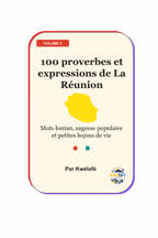 100 proverbes et expressions de La Réunion - volume 2