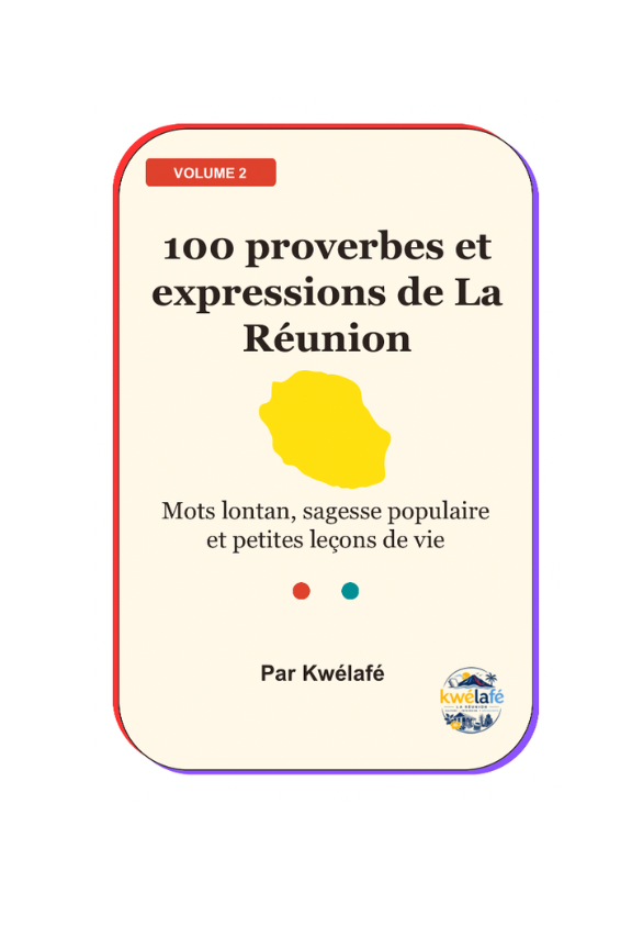 100 proverbes et expressions de La Réunion - volume 2