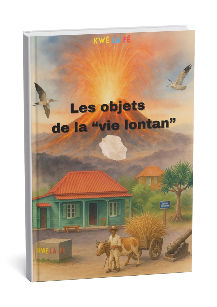 Les objets de la «  vie lontan » , Un ouvrage de transmission