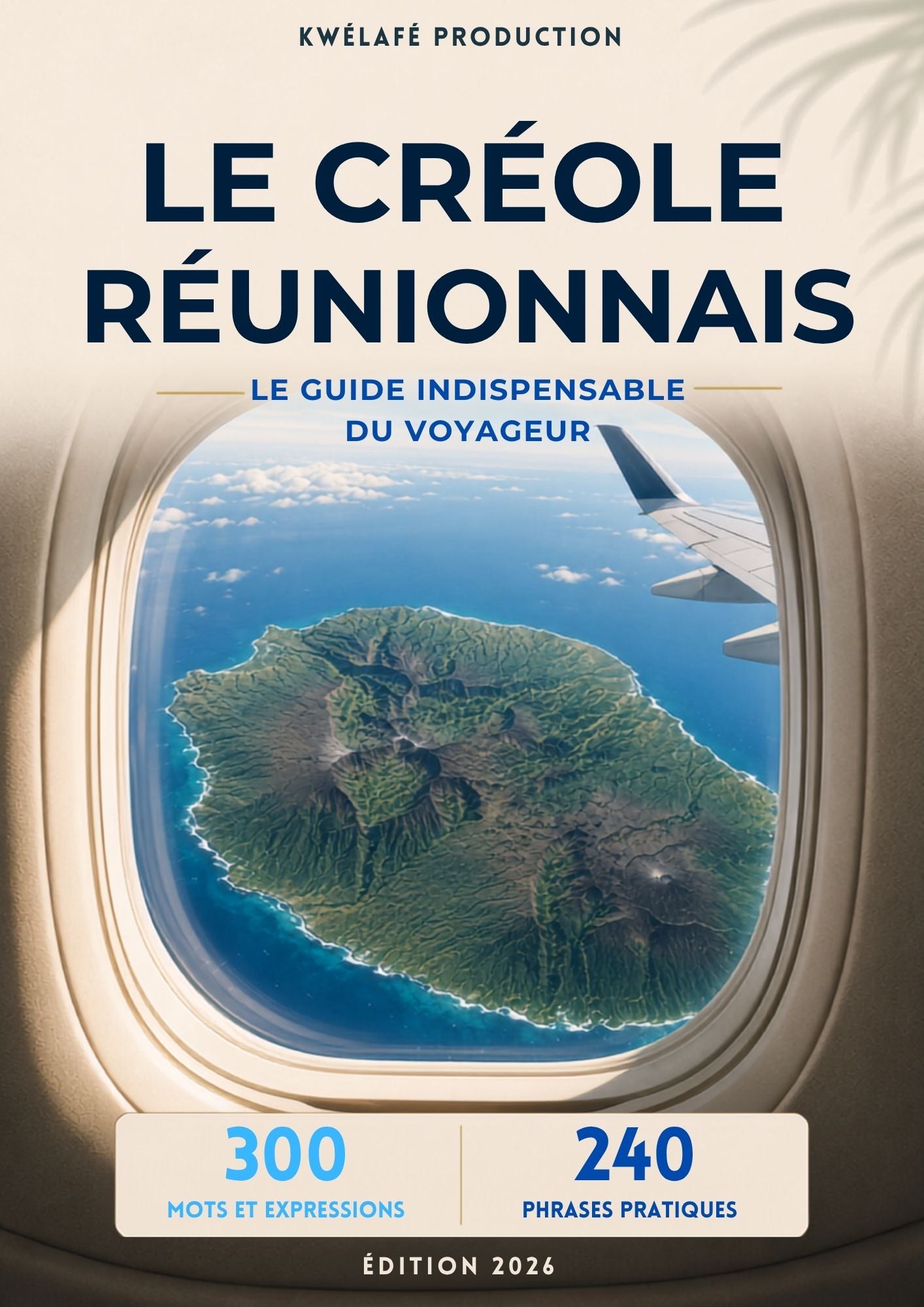 Le créole Réunionnais - Le guide indispensable du voyageur
