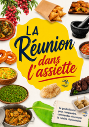 La Réunion dans l‘assiette , Guide culinaire illustré