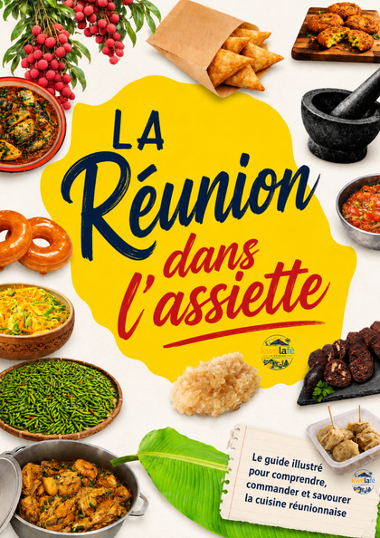La Réunion dans l‘assiette , Guide culinaire illustré